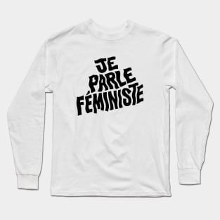 Je Parle Feministe Long Sleeve T-Shirt